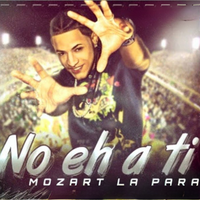 No Eh A Ti - Mozart La Para