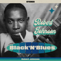 Kind Hearted woman Blues - Robert Johnson