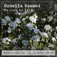 Ma come ho fatto - Ornella Vanoni