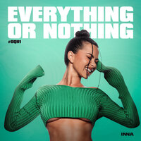 Everything Or Nothing - INNA