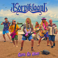 Gotta Go Home - Korpiklaani