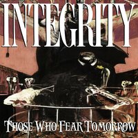 Those Who Fear Tomorrow - Integrity