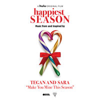 Make You Mine This Season - Tegan and Sara