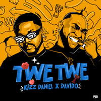 Twe Twe - Kizz Daniel, Davido