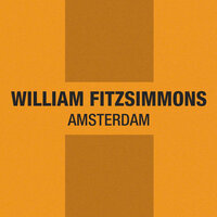 Amsterdam - William Fitzsimmons
