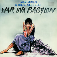 War Ina Babylon - Max Romeo, The Upsetters