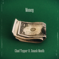 Money - Chad Tepper, Smash Mouth