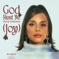 God Rest Ye Merry Gentlemen (Joy) - Blanca