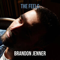 The Feels - Brandon Jenner