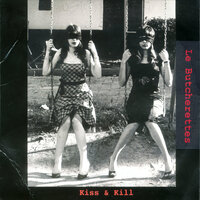 Kiss & Kill - Le Butcherettes