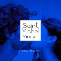 You & I - Saint Michel, KLYMVX