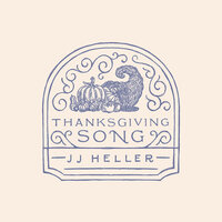 Thanksgiving Song - JJ Heller