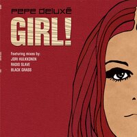 Girl! - Pepe Deluxe, Black Grass