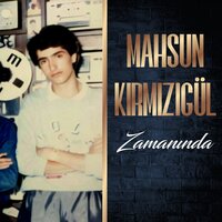 Zamanında - Mahsun Kırmızıgül