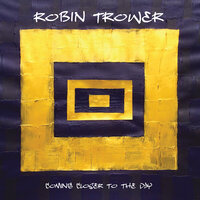 Don't Ever Change - Robin Trower