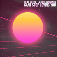 Cant Stop Loving You - Filipe Guerra, Lorena Simpson