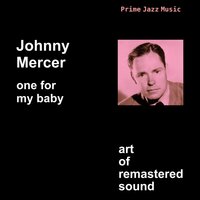 One For My Baby - Johnny Mercer