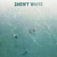Evening Blues - Snowy White