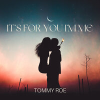It's for You I'm Me - Tommy Roe