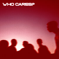 Who Cares ? - Chiddy Bang