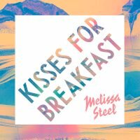 Kisses for Breakfast - Melissa Steel, Popcaan