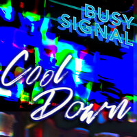 Cool Down - Busy Signal