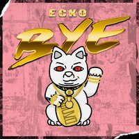 Bye - Ecko