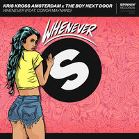 Whenever - Kris Kross Amsterdam, The Boy Next Door, Conor Maynard
