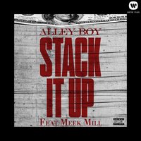 Stack It Up - Alley Boy, Meek Mill