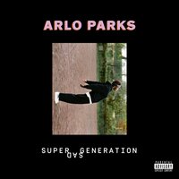 Super Sad Generation - Arlo Parks