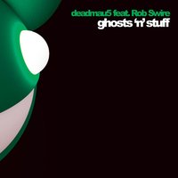 Ghosts 'n' Stuff (Feat. Rob Swire) - deadmau5, Rob Swire