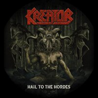 Hail to the Hordes - Kreator