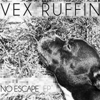 No Escape - Vex Ruffin