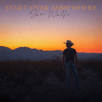 Start over Somewhere - Jon Wolfe