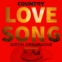 Country Love Song - Justin Champagne, K. Michelle