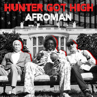 Hunter Got High - Afroman