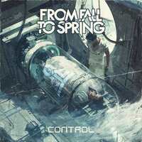 CONTROL - From Fall to Spring