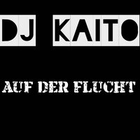 Auf der Flucht - DJ Kaito