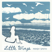 Little Wings - Mindy Smith