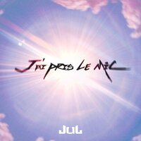 J'ai pris le mic - JUL