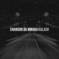 Chanson Du Mwaka - KALASH