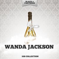 If You Don t Somebody Else Will - Wanda Jackson