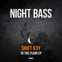 To The Floor - Shift K3Y