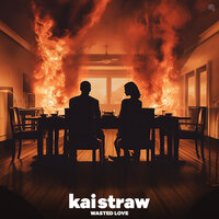 Wasted Love - Kai Straw