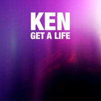 Get a Life - Ken