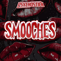 Smooches - Psychostick