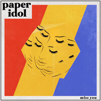 Miss You - Paper Idol