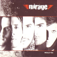 Would You - Mirage