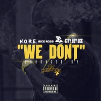 We Don't - N.O.R.E., Rick Ross, Ty Dolla $ign