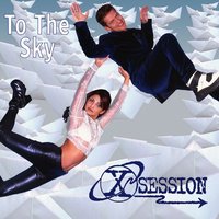 To the Sky - X-SESSION
